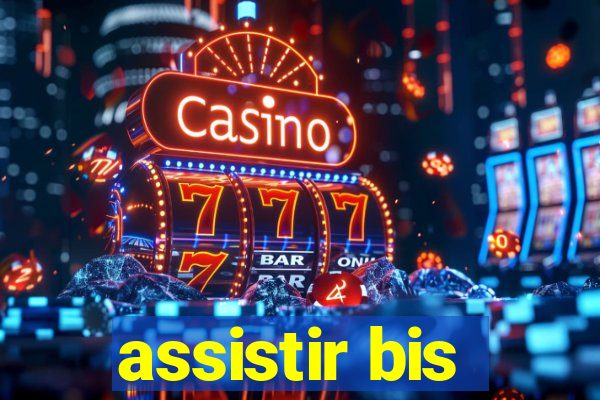 assistir bis